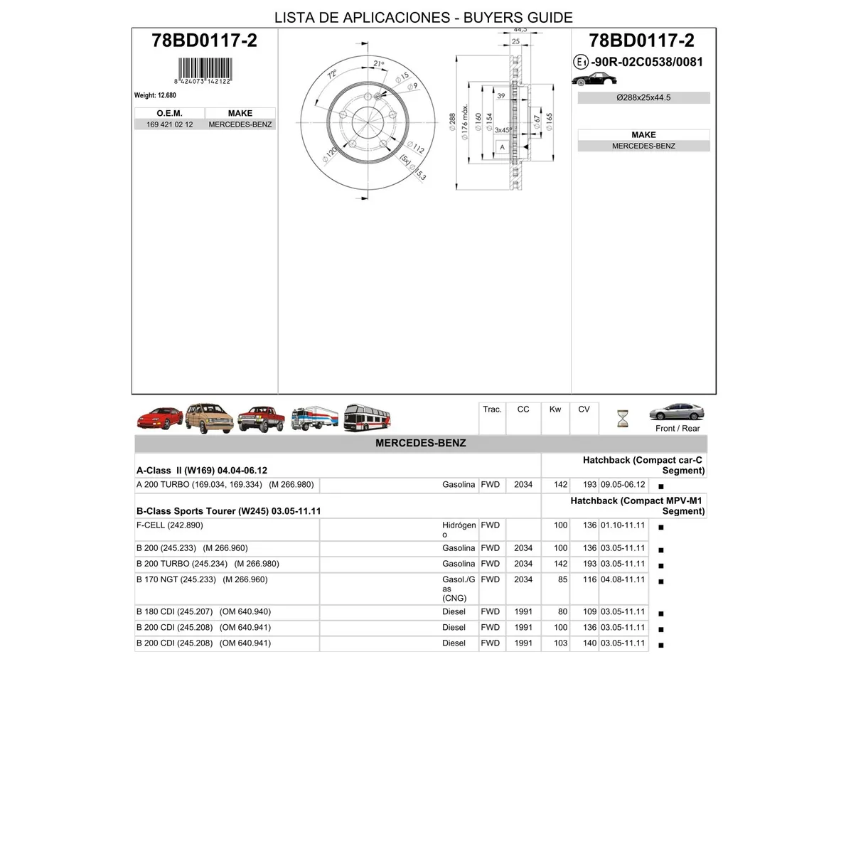 Диск тормозной передний MB B-CLASS (W245) 2.0L/2.0CDI /VENT.D=288MM ICER 78BD0117-2